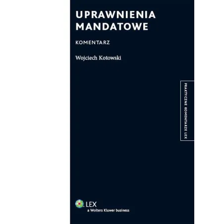 UPRAWNIENIA MANDATOWE Wojciech Kotowski - Wolters Kluwer