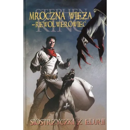MROCZNA WIEŻA - REWOLWEROWIEC SIOSTRZYCZKI Z ELURII Stephen King, Peter David, Robin Furth - Albatros