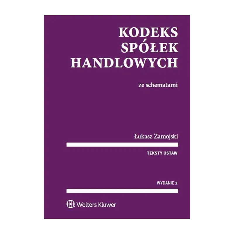 KODEKS SPÓŁEK HANDLOWYCH Łukasz Zamojski - Wolters Kluwer
