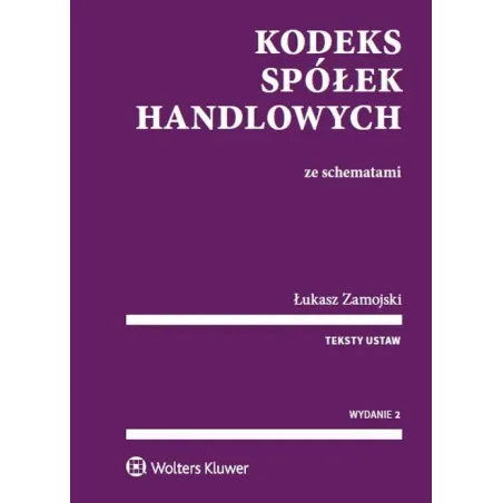 KODEKS SPÓŁEK HANDLOWYCH Łukasz Zamojski - Wolters Kluwer