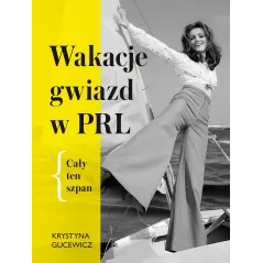 WAKACJE GWIAZD W PRL CAŁY TEN SZPAN Krystyna Gucewicz - Muza