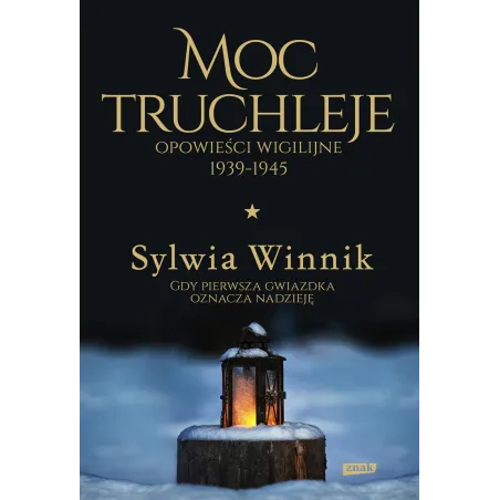 MOC TRUCHLEJE OPOWIEŚCI WIGILIJNE 1939-1945 Sylwia Winnik - Znak