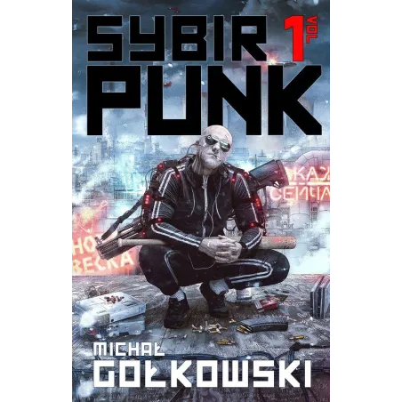 SYBIRPUNK 1 Michał Gołkowski - Fabryka Słów