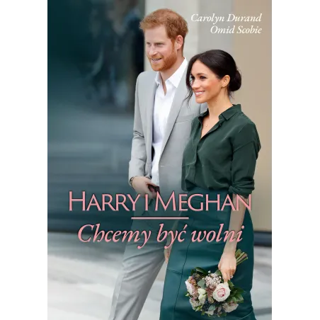 HARRY I MEGHAN CHCEMY BYĆ WOLNI Omid Scobie, Carolyn Durand - Znak