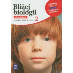 BLIŻEJ BIOLOGII 2 ZESZYT ĆWICZEŃ - WSiP