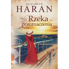 RZEKA PRZEZNACZENIA Elizabeth Haran - Akurat