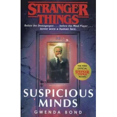 STRANGER THINGS SUSPICIOUS MINDS THE FIRST OFFICIAL NOVEL Gwenda Bond - Arrow