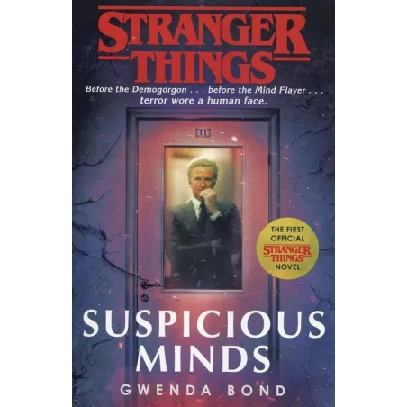 STRANGER THINGS SUSPICIOUS MINDS THE FIRST OFFICIAL NOVEL Gwenda Bond - Arrow