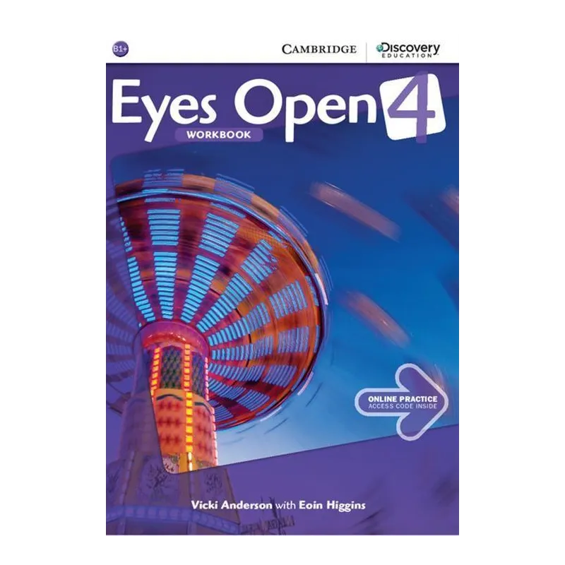 EYES OPEN 4 WORKBOOK + ONLINE PRACTICE Vicki Anderson - Cambridge University Press