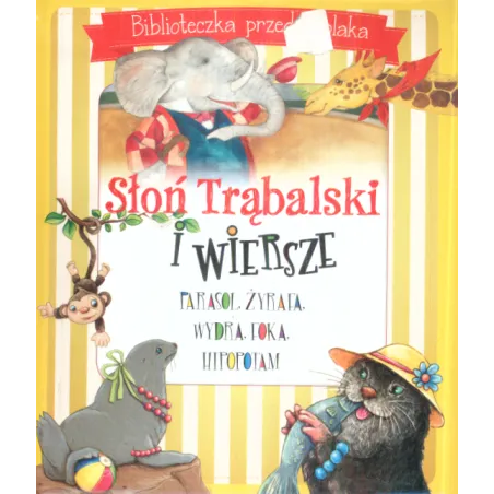 SŁOŃ TRĄBALSKI I WIERSZE BIBLIOTECZKA PRZEDSZKOLAKA - Olesiejuk
