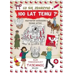 CO ZDARZYŁO SIĘ 100 LAT TEMU. KLUB POSZUKIWACZY TAJEMNIC - Olesiejuk