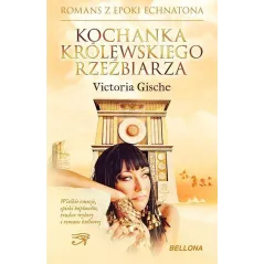 KOCHANKA KRÓLEWSKIEGO RZEŹBIARZA Victoria Gische - Bellona