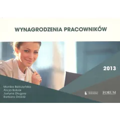 WYNAGRODZENIA PRACOWNIKÓW Alicja Bobak, Monika Beliczyńska, Barbara Dróżdż - Forum Doradców Podatkowych