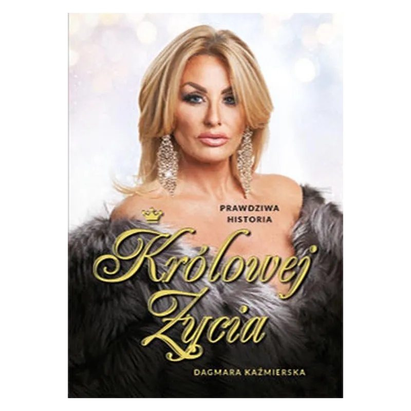 PRAWDZIWA HISTORIA KRÓLOWEJ ŻYCIA Dagmara Kaźmierska - Espr
