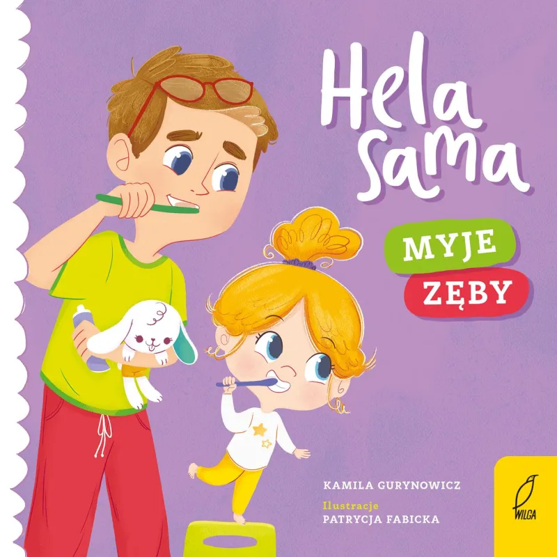HELA SAMA MYJE ZĘBY Kamila Gurynowicz - Wilga HELA SAMA MYJE ZĘBY Kamila Gurynowicz - Wilga