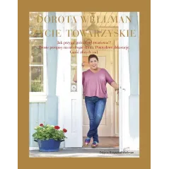 ŻYCIE TOWARZYSKIE Dorota Wellman - Edipresse Książki