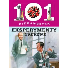 101 CIEKAWOSTEK EKSPERYMENTY NAUKOWE - Olesiejuk