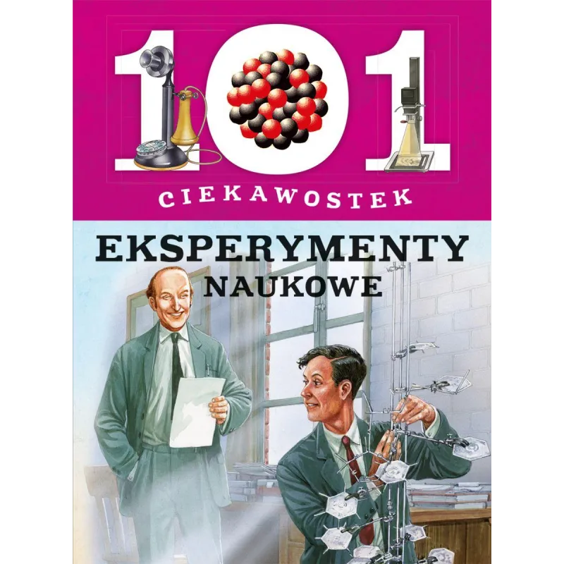 101 CIEKAWOSTEK EKSPERYMENTY NAUKOWE - Olesiejuk