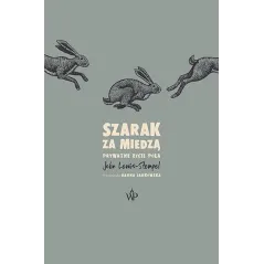 SZARAK ZA MIEDZĄ. PRYWATNE ŻYCIE POLA John Lewis-Stempel