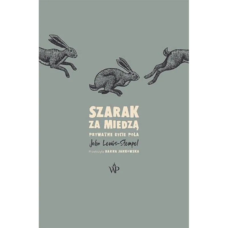 SZARAK ZA MIEDZĄ. PRYWATNE ŻYCIE POLA John Lewis-Stempel