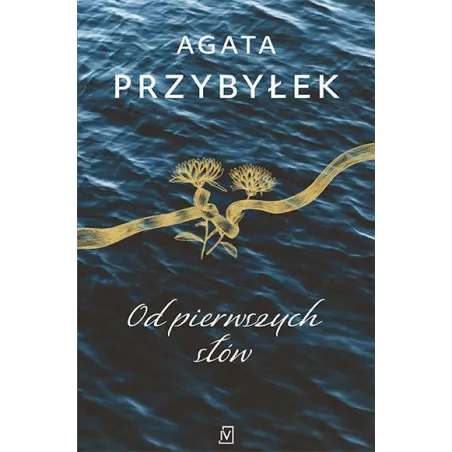 OD PIERWSZYCH SŁÓW Agata Przybyłek - Czwarta Strona