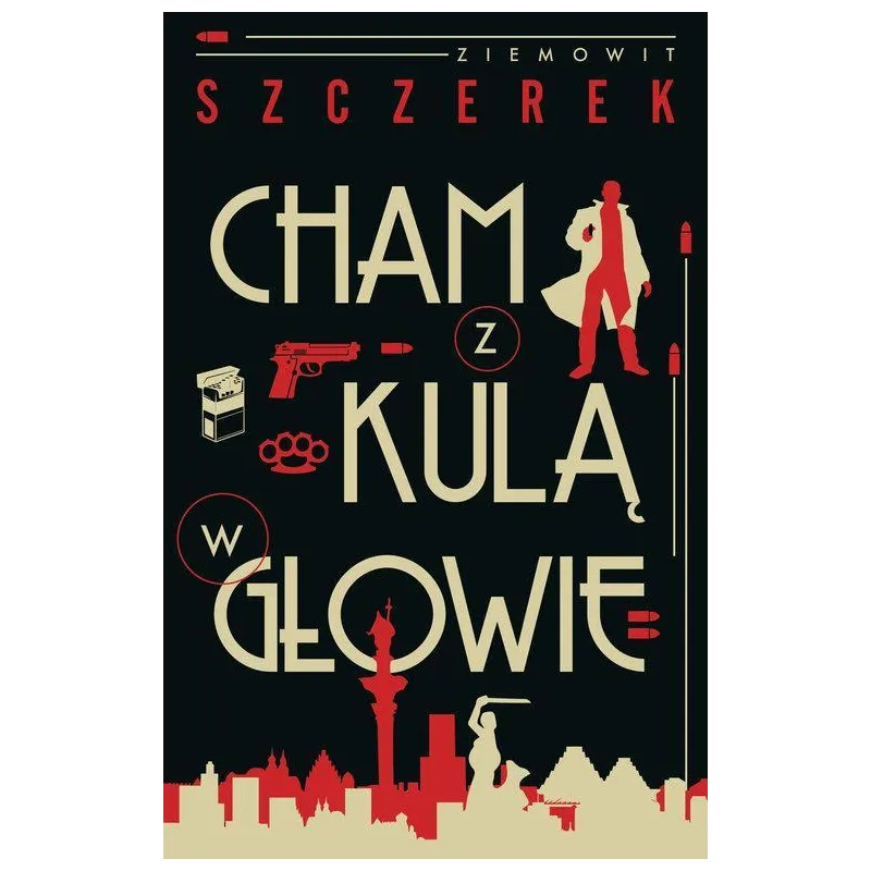 CHAM Z KULĄ W GŁOWIE Ziemowit Szczerek - Znak