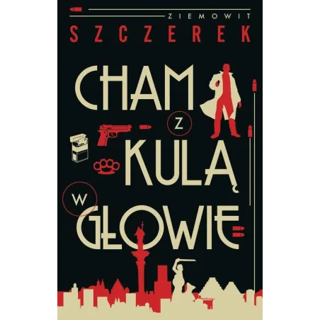 CHAM Z KULĄ W GŁOWIE Ziemowit Szczerek - Znak