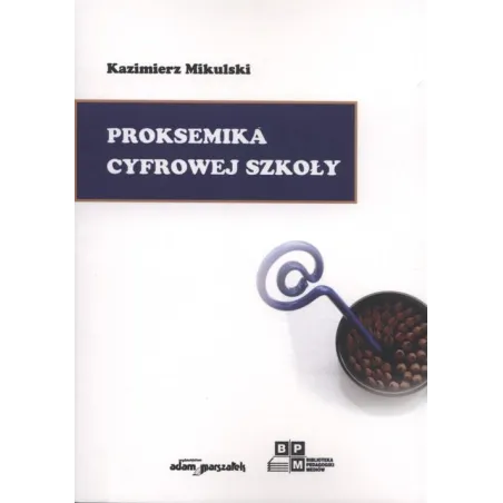 PROKSEMIKA CYFROWEJ SZKOŁY Kazimierz Mikulski - Adam Marszałek