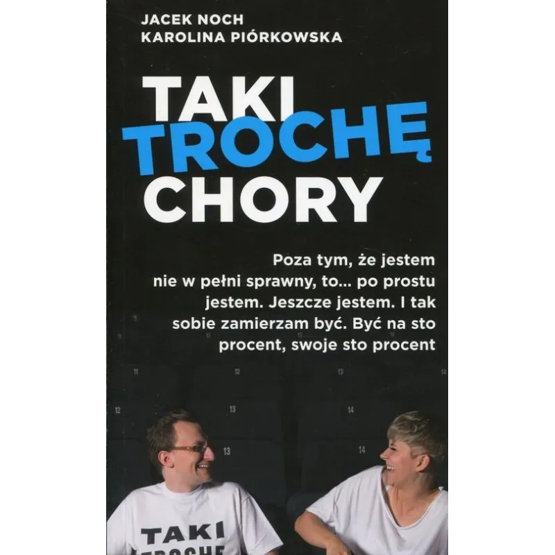 TAKI TROCHĘ CHORY Jacek Noch, Karolina Piórkowska