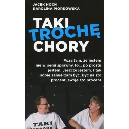 TAKI TROCHĘ CHORY Jacek Noch, Karolina Piórkowska