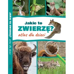 JAKIE TO ZWIERZĘ? ATLAS DLA DZIECI - SBM