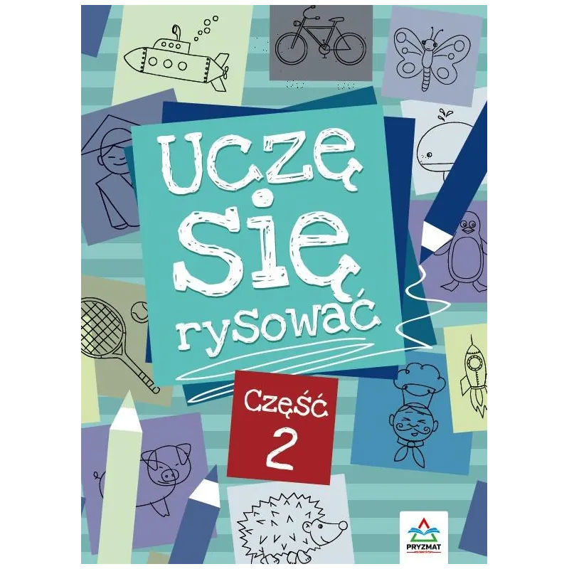 UCZĘ SIĘ RYSOWAĆ 2 Mateusz Rusin - Wydawnictwo Pryzmat