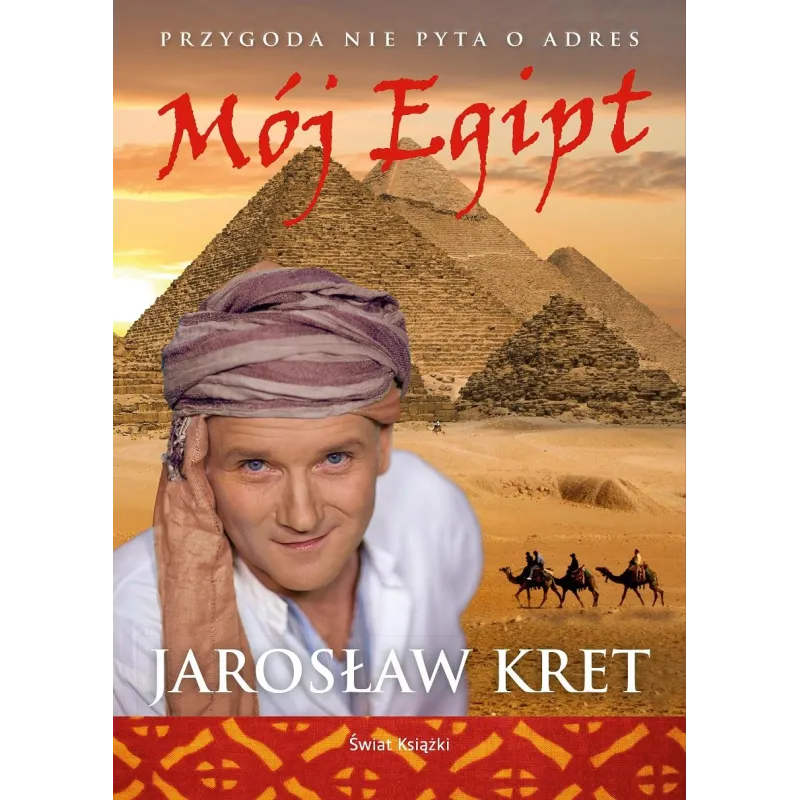 MÓJ EGIPT Jarosław Kret - Świat Książki