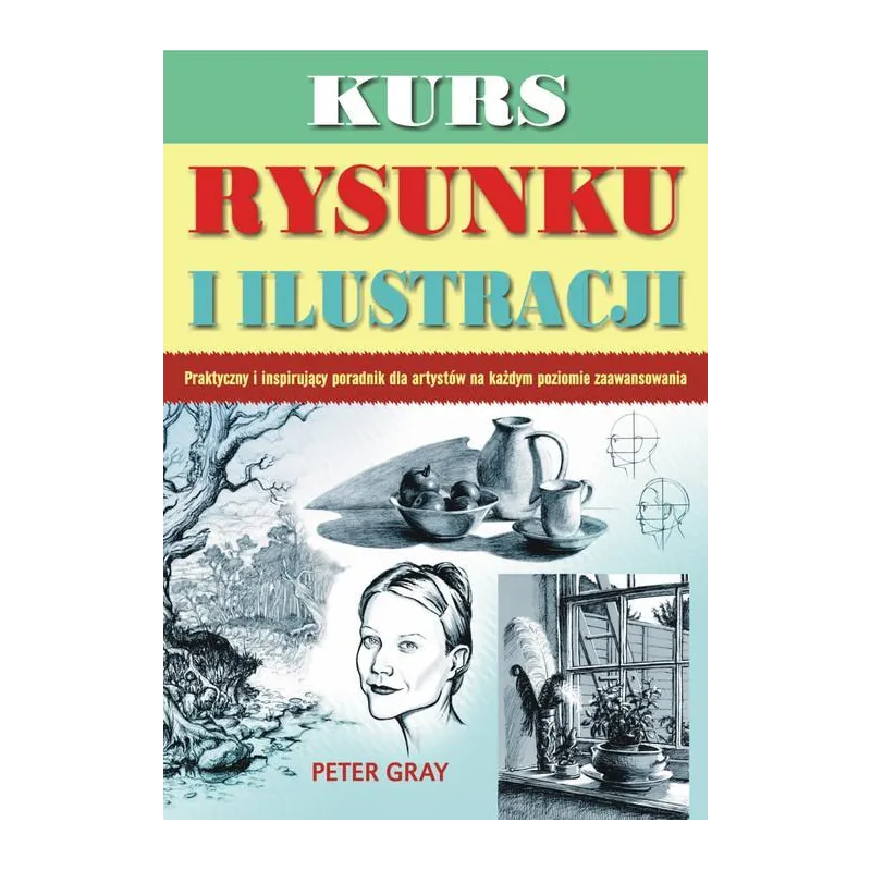 KURS RYSUNKU I ILUSTRACJI Peter Gray - K.E.Liber