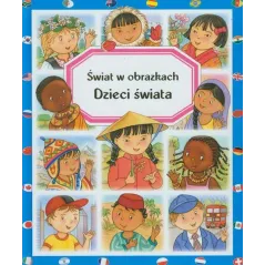 DZIECI ŚWIATA ŚWIAT W OBRAZKACH Emilie Beaumont, Marie-Renee Guilloret - Olesiejuk