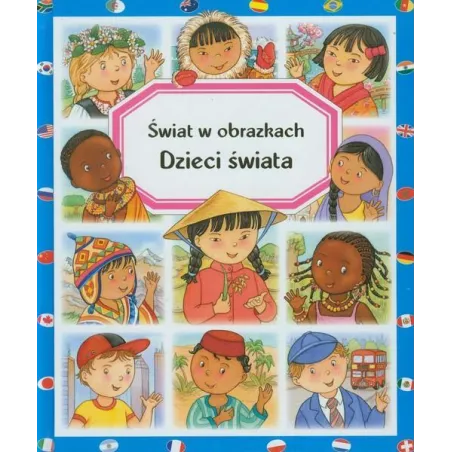 DZIECI ŚWIATA ŚWIAT W OBRAZKACH Emilie Beaumont, Marie-Renee Guilloret - Olesiejuk