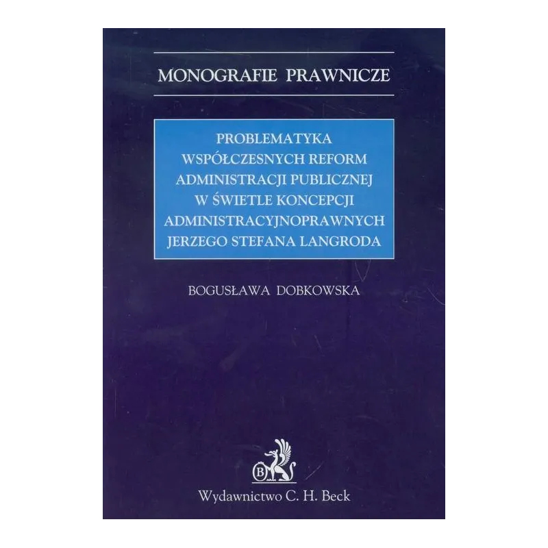 PROBLEMTYKA WSPÓŁCZESNYCH REFORM ADMINISTRACJI PUBLICZNEJ W ŚWIETLE KONCEPCJI ADMINISTRACYJNOPRAWNYCH JERZEGO STEFANA LANG...