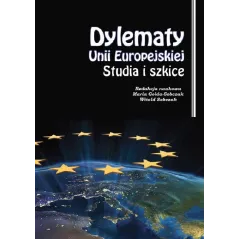 DYLEMATY UNII EUROPEJSKIEJ STUDIA I SZKICE - Silva Rerum