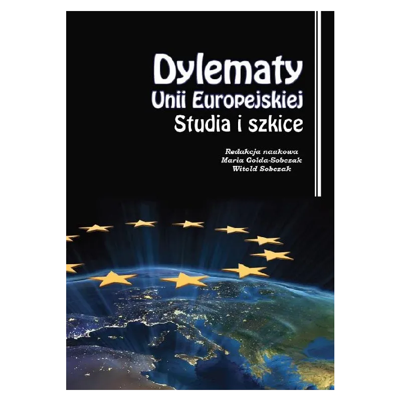 DYLEMATY UNII EUROPEJSKIEJ STUDIA I SZKICE - Silva Rerum