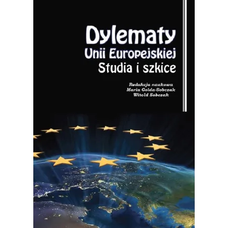 Dylematy Unii Europejskiej. Studia I Szkice