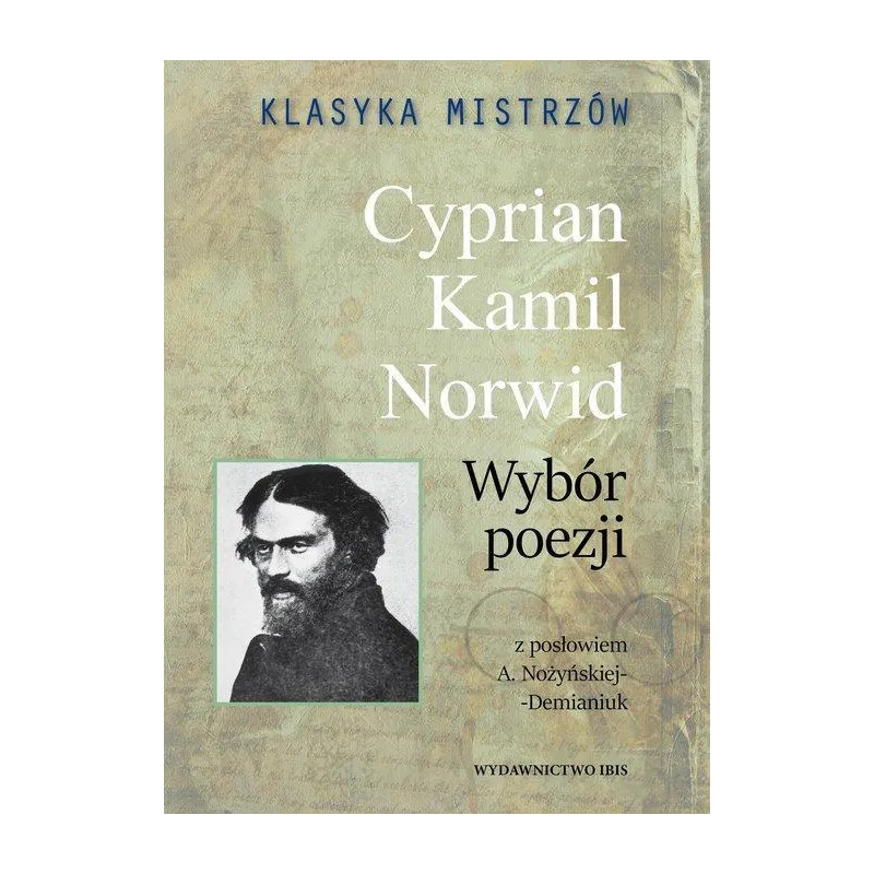 KLASYKA MISTRZÓW CYPRIAN KAMIL NORWID WYBÓR POEZJI - Ibis