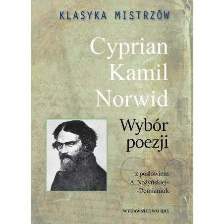 KLASYKA MISTRZÓW CYPRIAN KAMIL NORWID WYBÓR POEZJI - Ibis
