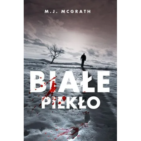 BIAŁE PIEKŁO M.J. McGrath - OLE