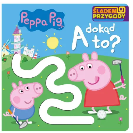 ŚWINKA PEPPA ŚLADEM PRZYGODY A DOKĄD TO - Media Service Zawada