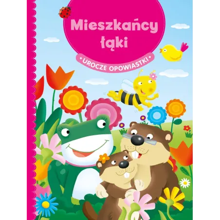 MIESZKAŃCY ŁĄKI UROCZE OPOWIASTKI Greta Cencetti, Emanuela Carletti - Olesiejuk