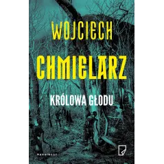 KRÓLOWA GŁODU Wojciech Chmielarz - Marginesy