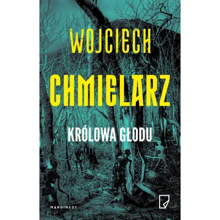 KRÓLOWA GŁODU Wojciech Chmielarz - Marginesy