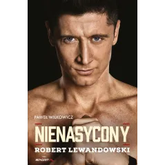 NIENASYCONY ROBERT LEWANDOWSKI - Agora
