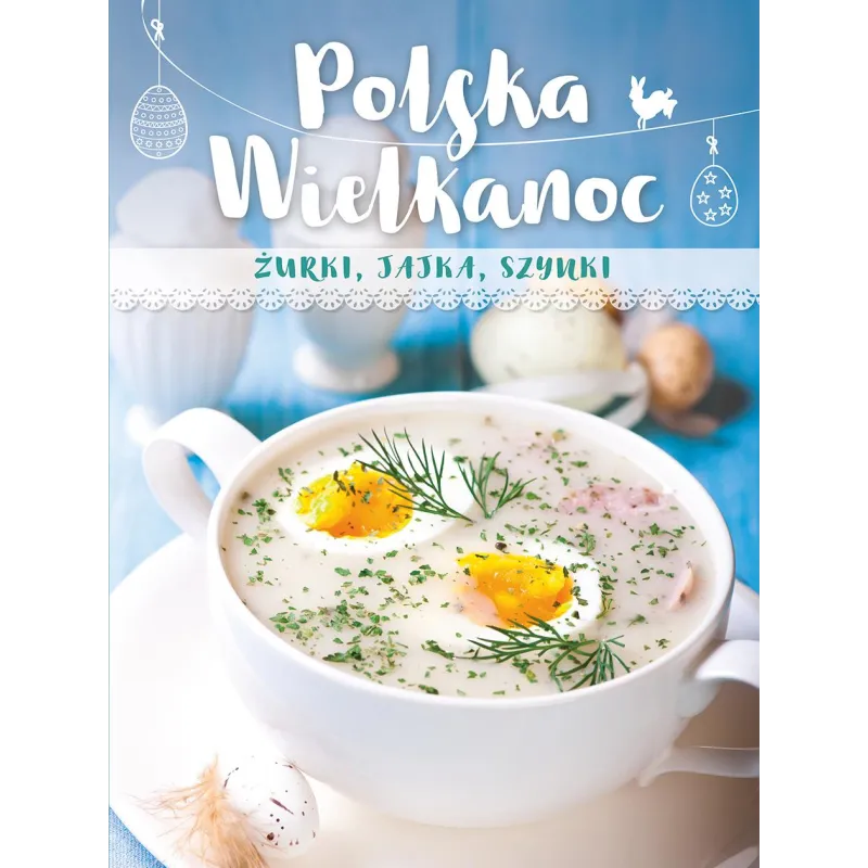 POLSKA WIELKANOC ŻURKI JAJKA SZYNKI - Olesiejuk