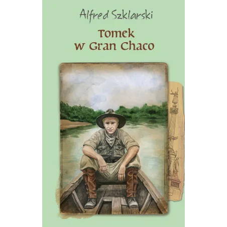 TOMEK W GRAN CHACO. PRZYGODY TOMKA WILMOWSKIEGO Alfred Szklarski - Muza